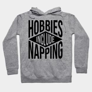 Hobbies Include Napping Hoodie